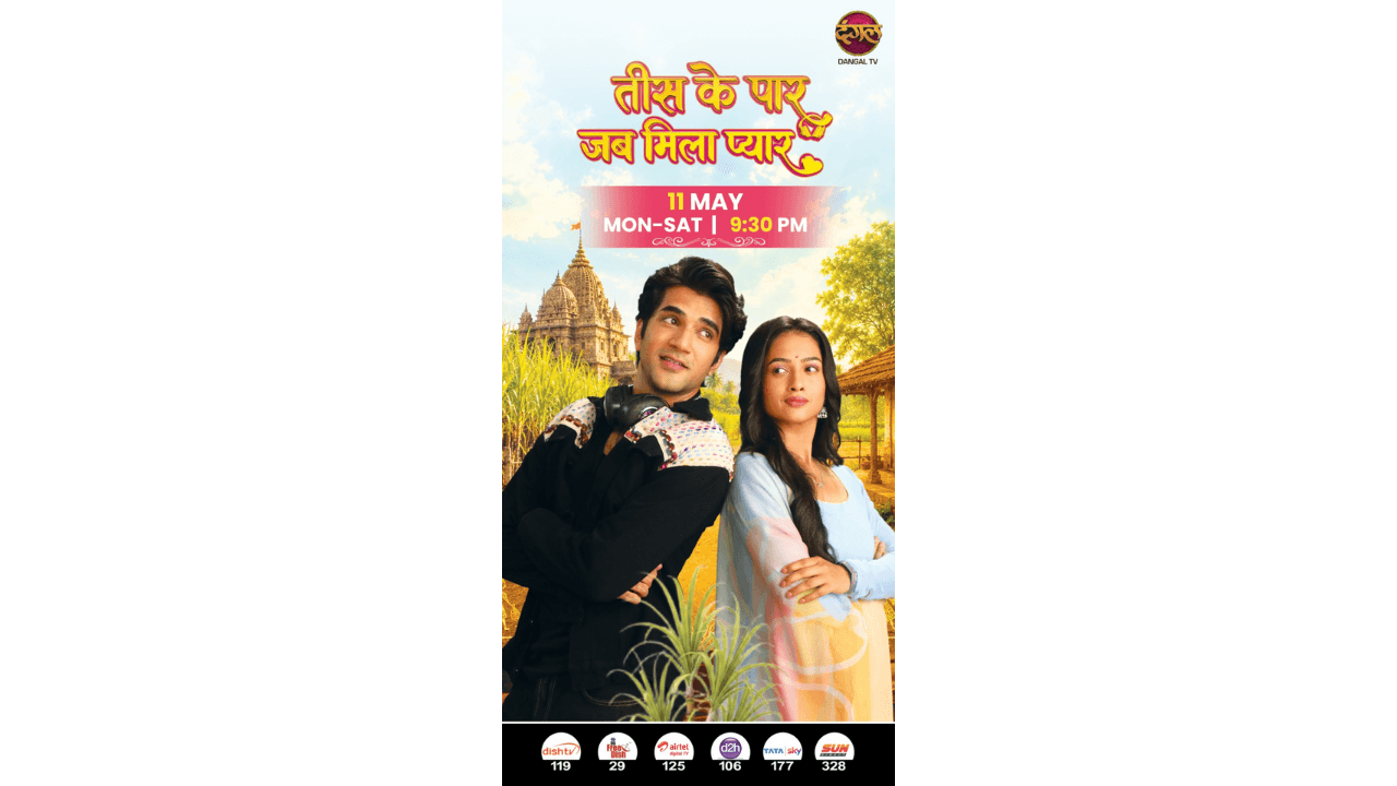 Dangal TV Launches ‘Tees Key Par – Jab Mila Pyaar’, An Unconventional Love Story Breaking Societal Norms